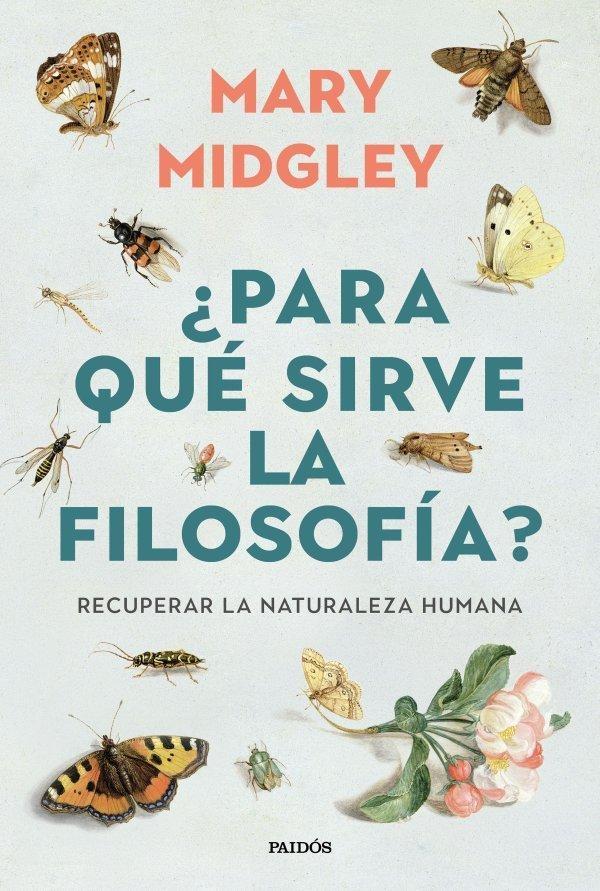 ¿PARA QUÉ SIRVE LA FILOSOFÍA? "RECUPERAR LA NATURALEZA HUMANA"