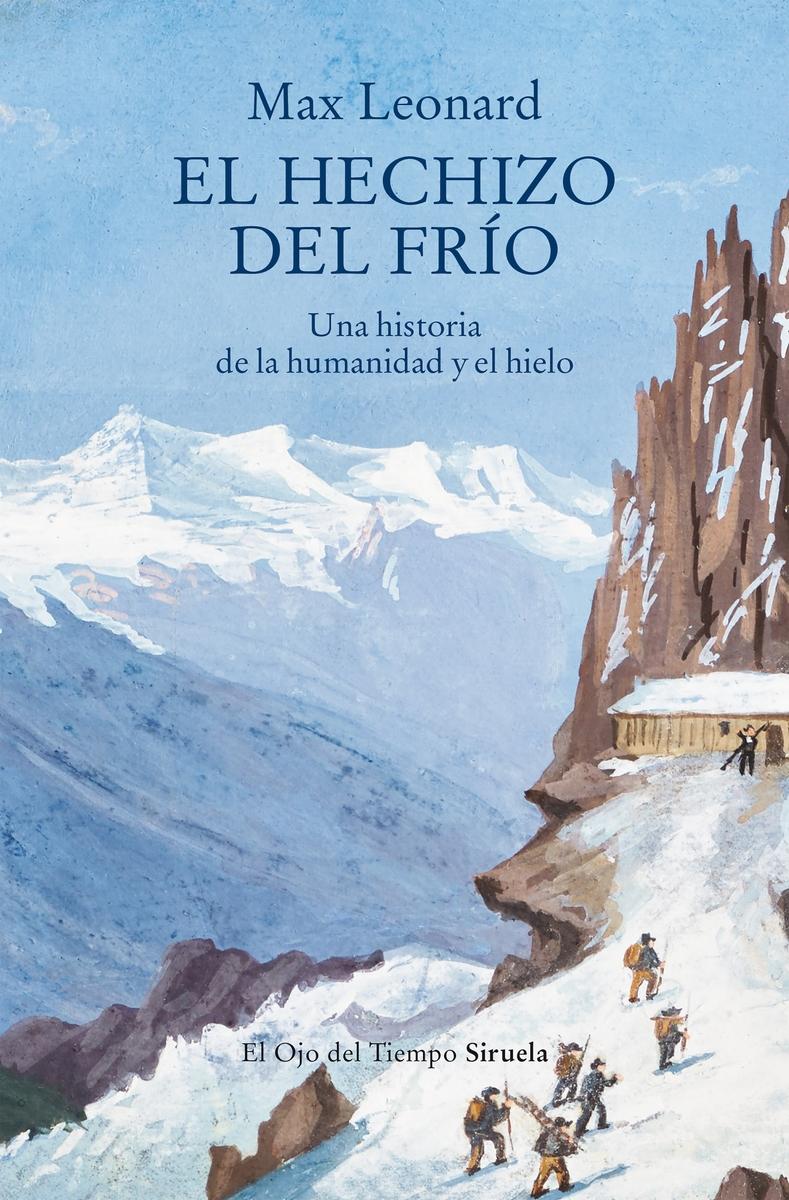 El hechizo del frío "Una historia de la humanidad y el hielo"
