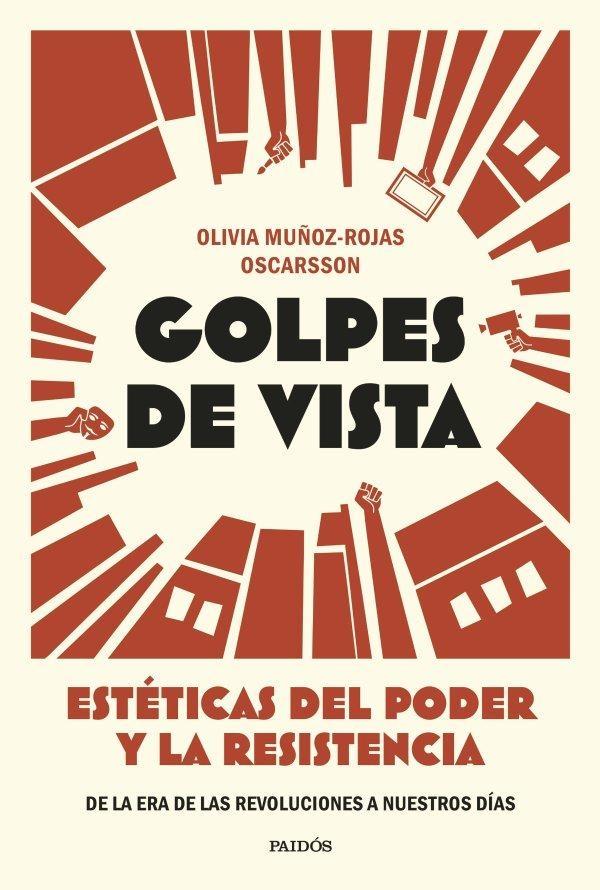 GOLPES DE VISTA "ESTÉTICAS DEL PODER Y LA RESISTENCIA. DE LA ERA DE LAS REVOLUCIONES A NU"