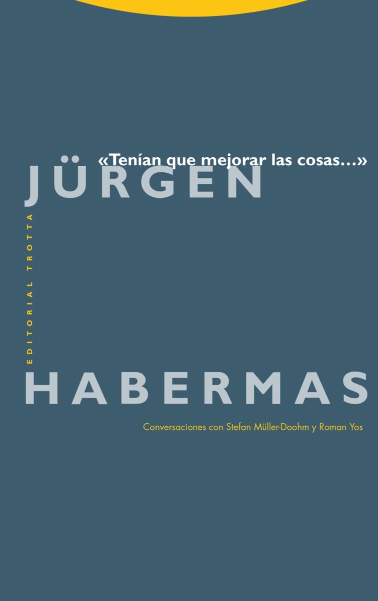 Tenían que mejorar las cosas "Conversaciones con Stefan Müller-Doohm y Roman Yos"