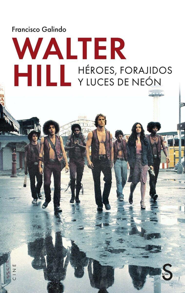 Walter Hill "Héroes, forajidos y luces de neón"