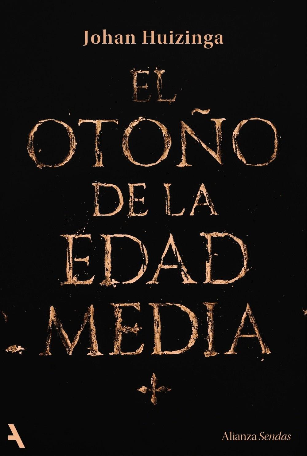 El otoño de la Edad Media "Estudios sobre la forma de la vida y del espíritu durante los siglos XIV"