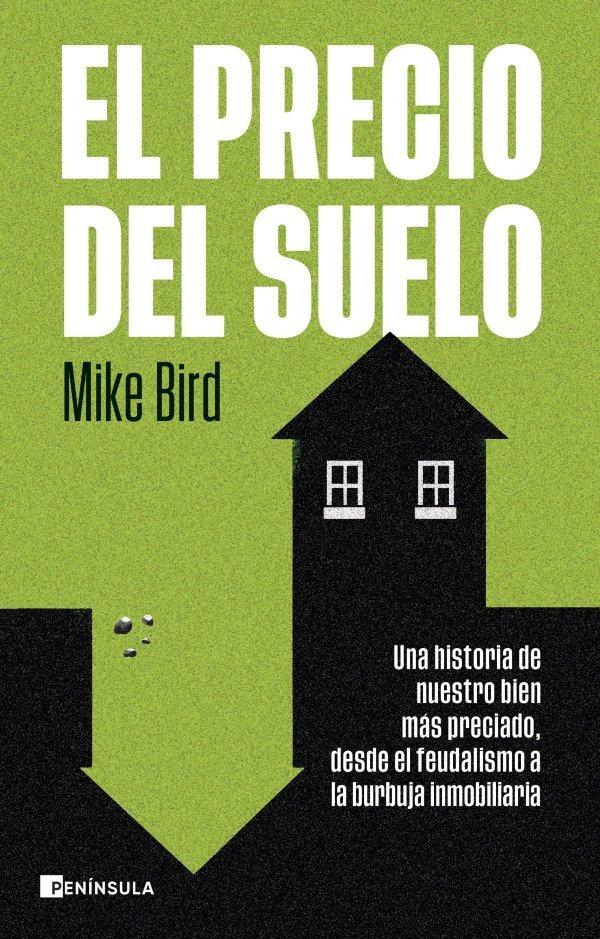 EL PRECIO DEL SUELO "UNA HISTORIA DE NUESTRO BIEN MÁS PRECIADO, DESDE EL FEUDALISMO A LA BURB"