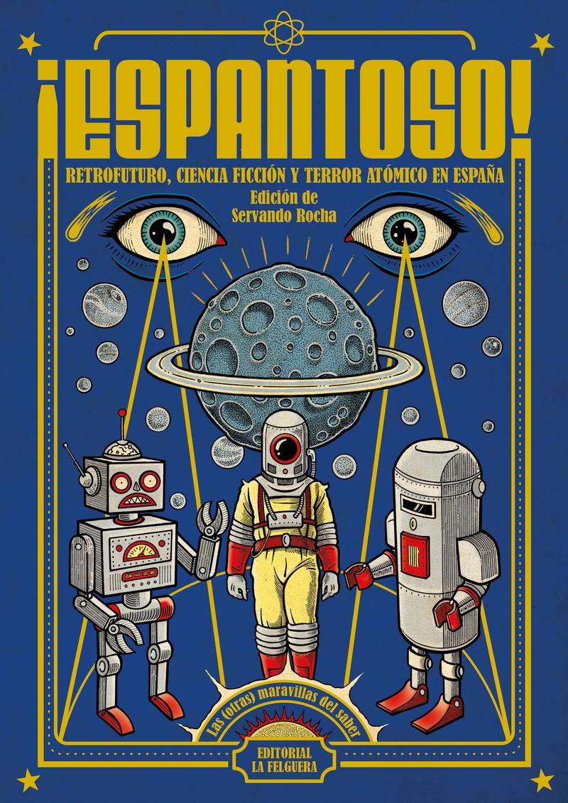 ¡ESPANTOSO! "RETROFUTURO, CIENCIA FICCIÓN Y TERROR ATÓMICO EN ESPAÑA"