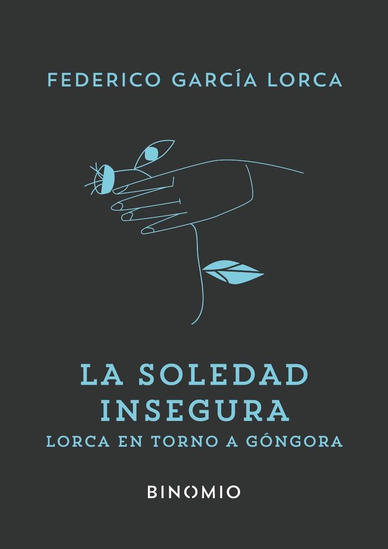 La soledad insegura "Lorca en torno a Góngora"