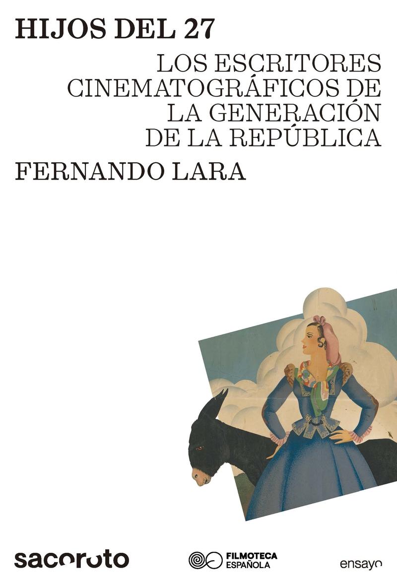Hijos del 27 "Los escritores cinematográficos de la Generación de la Repúb"
