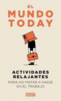 ACTIVIDADES RELAJANTES PARA NO MATAR A NADIE EN EL TRABAJO