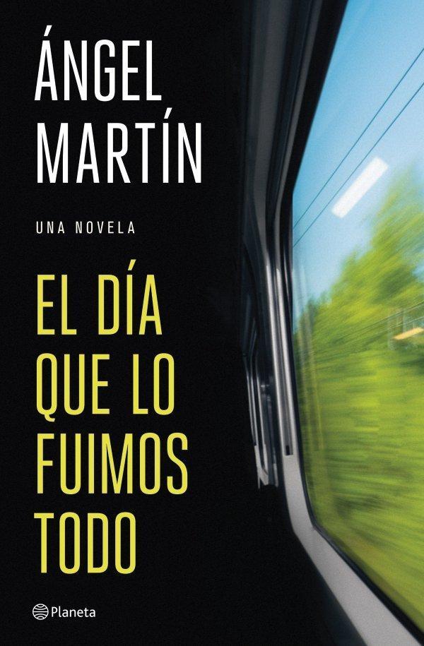 EL DÍA QUE LO FUIMOS TODO "UNA NOVELA"