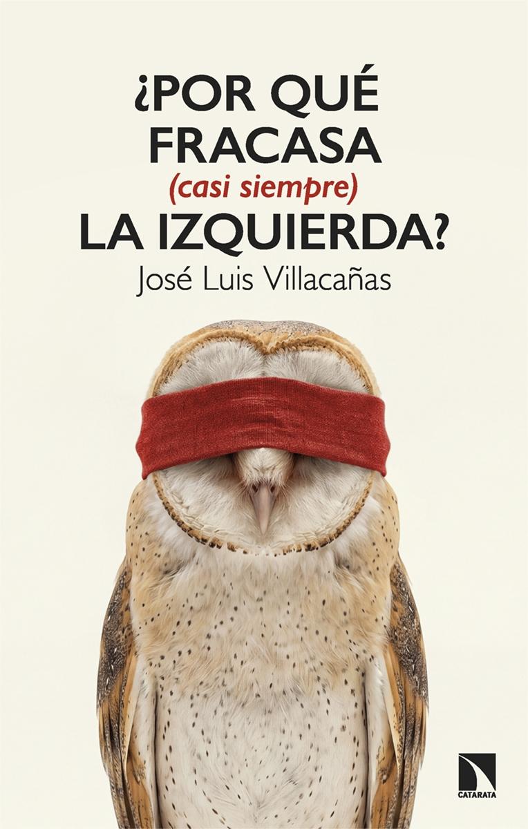 ¿POR QUE FRACASA (CASI SIEMPRE) LA IZQUIERDA?