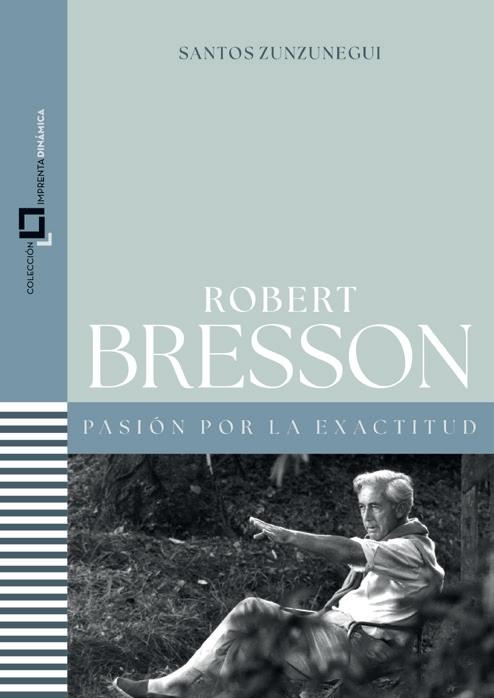 ROBERT BRESSON "PASIÓN POR LA EXACTITUD"