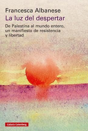 La luz del despertar "De Palestina al mundo entero. Un manifiesto de resistencia y libertad"
