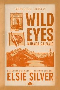 Wild Eyes: Mirada salvaje "Rose Hill 2"