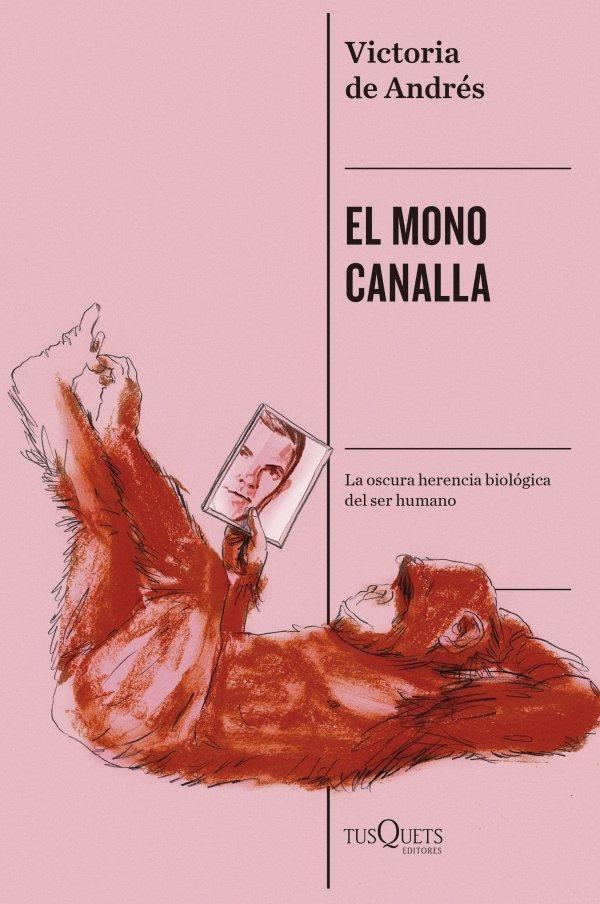 EL MONO CANALLA "LA OSCURA HERENCIA BIOLÓGICA DEL SER HUMANO"